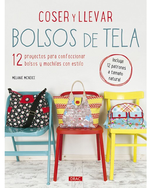 Imagem 0 de Coser y llevar bolsos de tela: 12 proyectos para confeccionar bolsos y mochilas con estilo