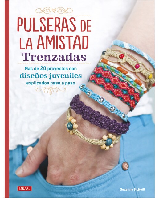 Pulseras de la amistad trenzadas: Más de 20 proyectos de diseños juveniles explicados paso a paso 1