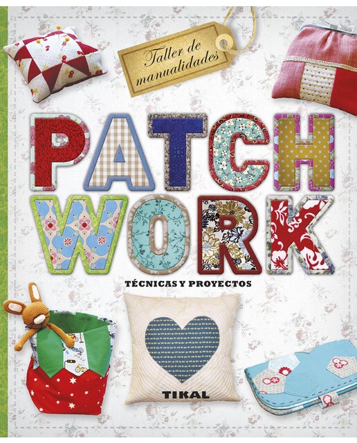 Imagen 0 de Patchwork. Técnicas y proyectos (Tapa dura)