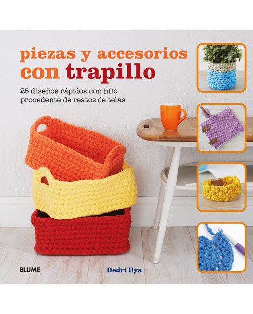 Piezas y accesorios con trapillo: 25 diseños rápidos con hilo procedente de restos de telas(Tapa blanda) 1