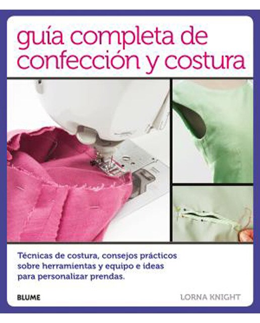 Imagem 0 de Guía completa de confección y costura: Técnicas de costura, consejos prácticos sobre herramientas y equipo e ideas para(Tapa blanda)