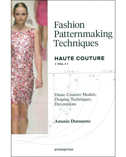 Fashion Patternmaking Techniques -Hautecouture: 1 1