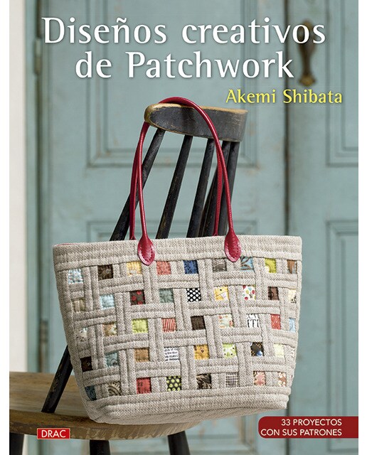 Imagen 0 de Diseños creativos de patchwork: 33 proyectos con sus patrones