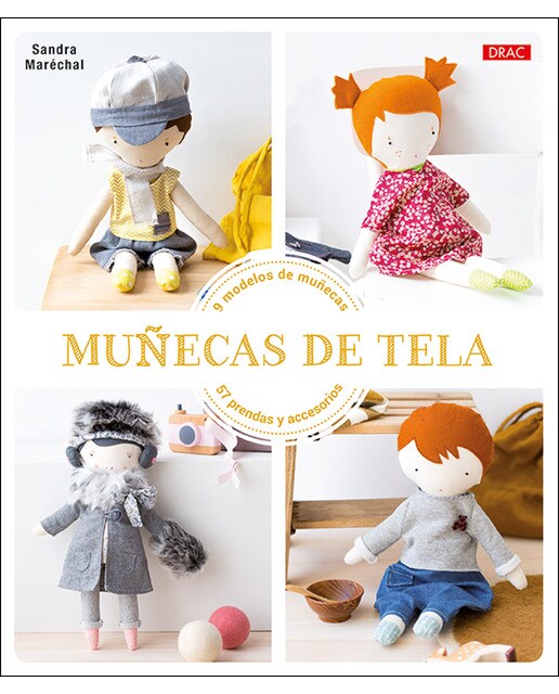 Muñecas de tela: 9 modelos de muñecas. 57 prendas y accesorios(Tapa blanda) 1