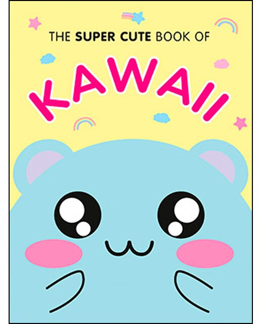 The Super Cute Book Of Kawaii 1