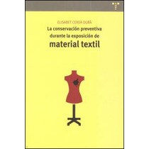 La conservación preventiva durante la exposición de material textil (Tapa blanda).