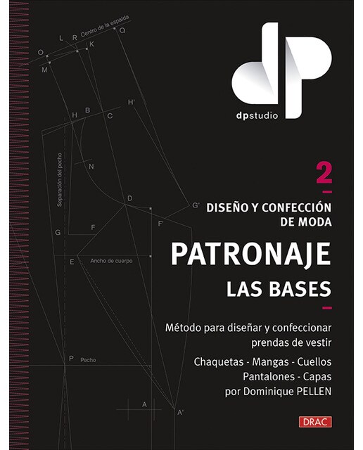 Diseño y confección de moda. Patronaje. Las bases. Vol. 2: Método para diseñar y confeccionar prendas de vestir chaquetas - mangas - cuellos - p 1