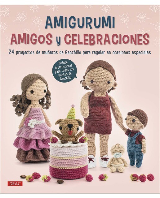 Amigurumi amigos y celebraciones: 24 proyectos de muñecos de ganchillo para regalar en ocasiones especiales 1