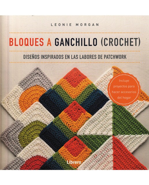 BLOQUES A GANCHILLO (CROCHET): DISEÑOS INSPIRADOS EN LAS LABORES DE PATCHWORK 1