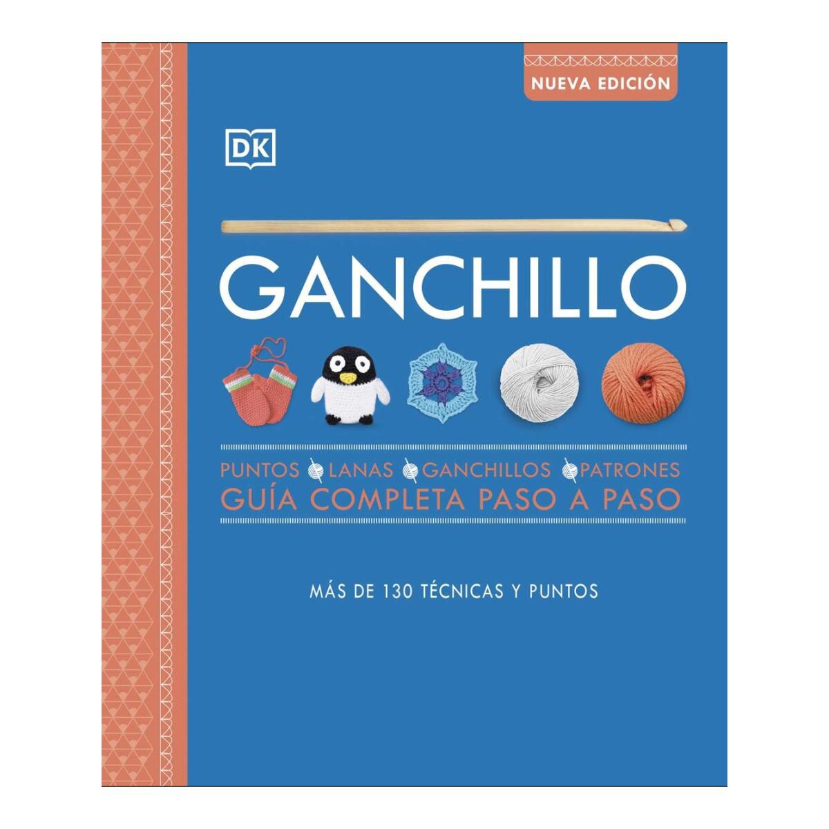 Ganchillo. Guía completa paso a paso (nueva edición): Puntos, lanas, ganchillos, patrones. Más de 130 técnicas y puntos (Capa dura) 2