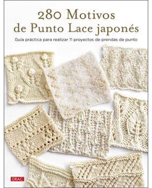 280 motivos de Punto Lace japonés: Guía práctica para realizar 11 proyectos de prendas de punto 1