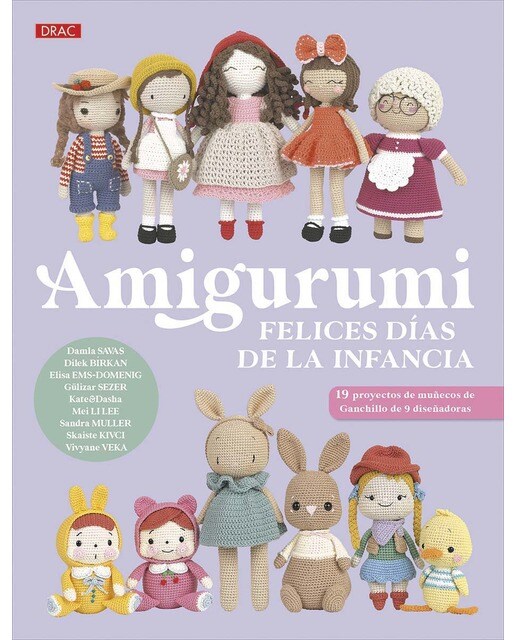 Amigurumi. Felices días de la infancia: 19 proyectos de muñecos de Ganchillo de 9 diseñadoras 1