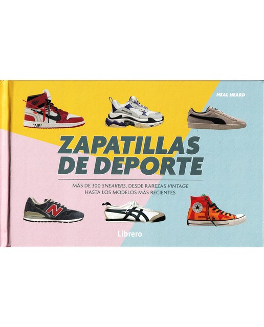Imagen 0 de ZAPATILLAS DE DEPORTE: MAS DE 300 SNEAKERS, DESDE RAREZAS VINTAGE HASTA LOS MODELOS MAS RECIENTES