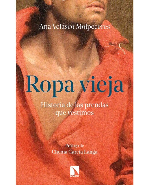 Imagen 1 de Ropa vieja: Historia de las prendas que vestimos  (Tapa blanda)