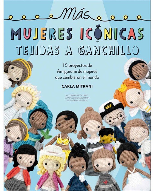 Imagen 0 de Más mujeres icónicas tejidas a ganchillo: 15 proyectos de Amigurumi de mujeres que cambiaron el mundo