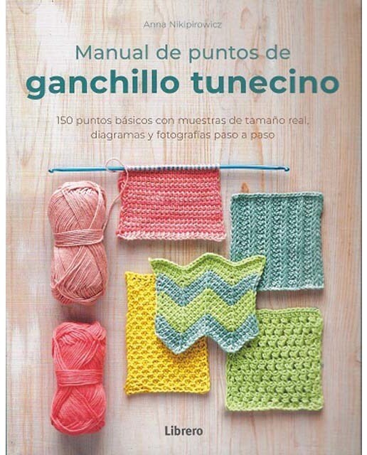 MANUAL DE PUNTOS DE GANCHILLO TUNECINO: 150 PUNTOS BASICOS CON MUESTRAS DE TAMAÑO REAL, DIAGRAMAS Y FOTOGRAFIAS PASO A PASO 1