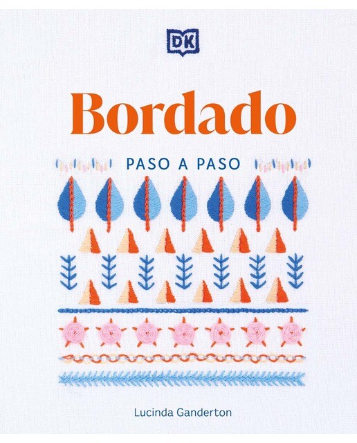 Imagem 0 de Bordado paso a paso: La guía ideal para coser, sea cual sea su nivel de experiencia (Capa dura)