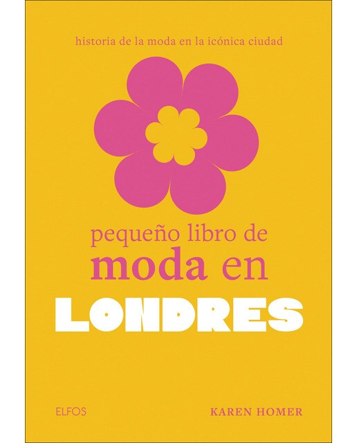 Imagen 0 de Pequeño libro de moda en Londres: Historia de la moda en la icónica ciudad (Tapa dura)