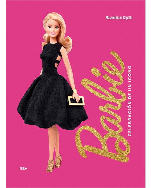 Imagen 0 de Barbie. Celebración de un icono: El libro oficial de Mattel  (Tapa dura)