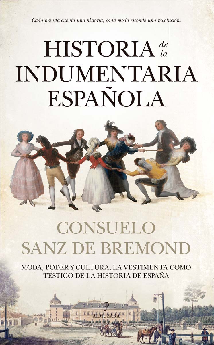 Imagem 0 de Historia de la indumentaria española: Moda, poder y cultura. La vestimenta como testigo de la historia de España (Capa mole)