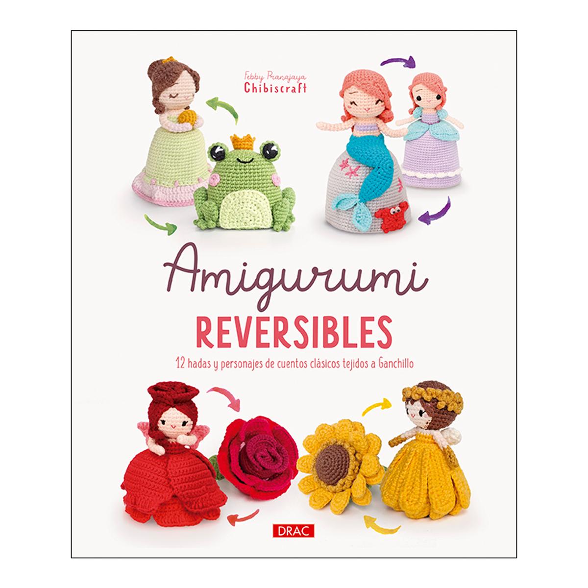 Imagem 0 de Amigurumi reversibles: 12 hadas y personajes de cuentos clásicos tejidos a Ganchillo