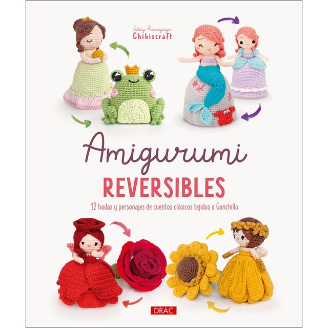 Imagem 0 de Amigurumi reversibles: 12 hadas y personajes de cuentos clásicos tejidos a Ganchillo