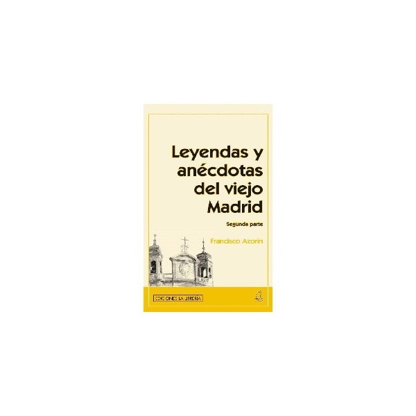 Imagen 0 de Leyendas y anécdotas del viejo madrid (segunda parte) (Tapa blanda)