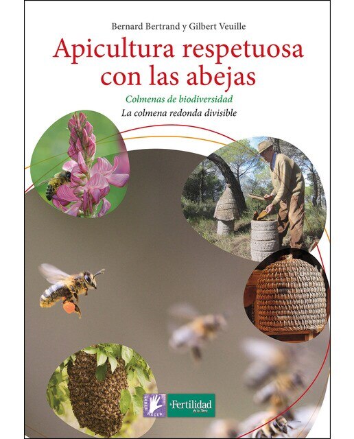 Imagen 0 de Apicultura respetuosa con las abejas: Colmenas de biodiversidad. La colmena redonda divisible (Tapa blanda)
