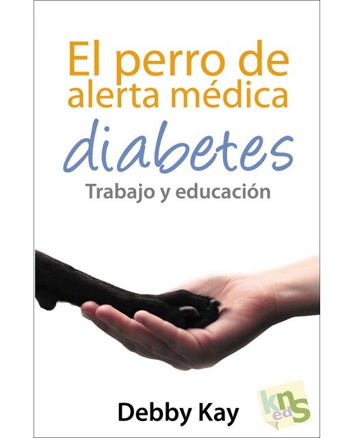 El perro de alerta médica. Diabetes: Trabajo y educación (Capa mole) 1