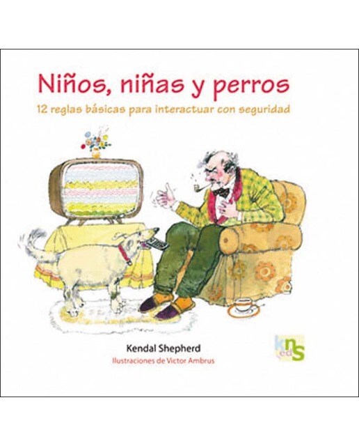 Niños, niñas y perros: 12 reglas básicas para interactuar con seguridad (Capa dura) 1