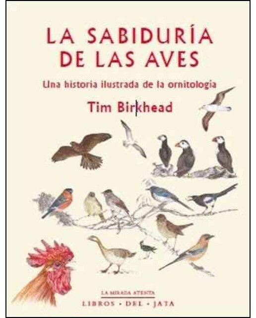 Imagen 0 de La sabiduría de las aves: Una historia ilustrada de la ornitología (Tapa blanda)