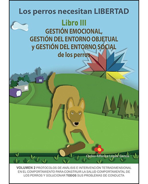 Imagem 0 de Los Perros Necesitan Libertad Iii: Gestión Emocional. Gestión Del Entorno Objetual Y Gestión Del Entorno Social De Los Perros