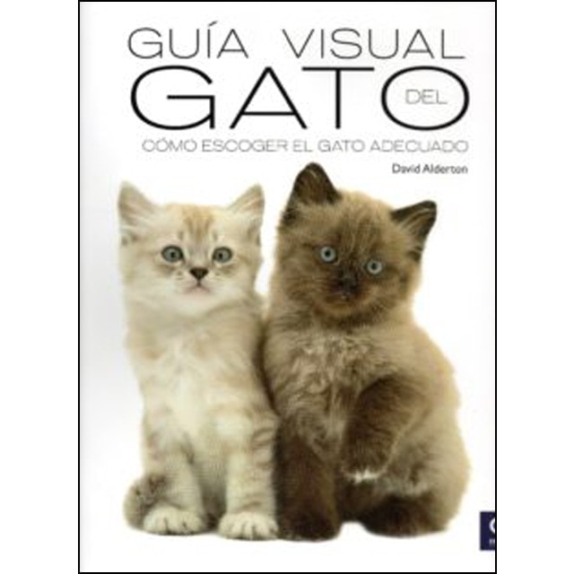 Guía visual del gato: Como escoger al gato adecuado(Tapa dura) 1