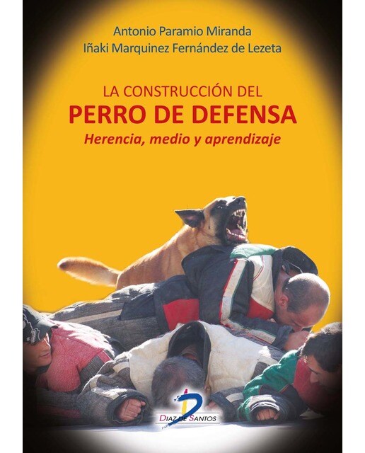 La construcción del perro de defensa: herencia, medioy aprendizaje (Tapa blanda).