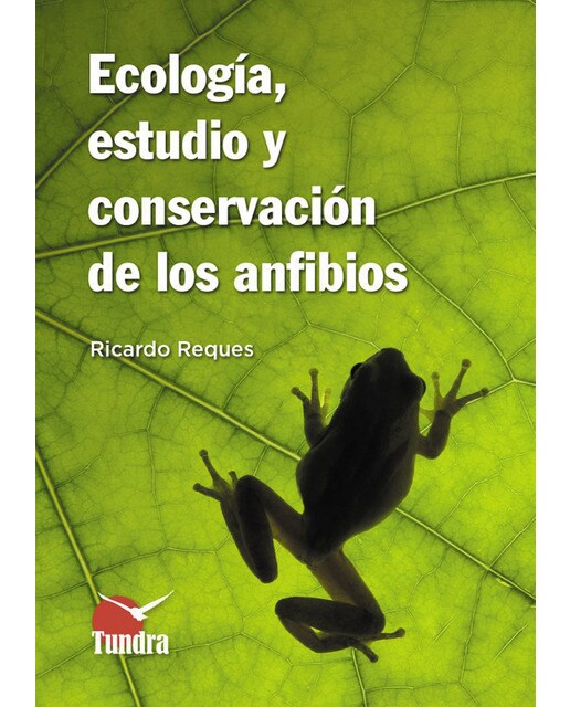 Ecologia, estudio y conservacion de losanfibios.