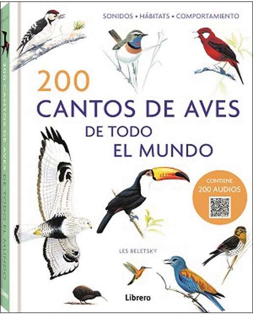 200 CANTOS DE AVES DE TODO EL MUNDO: SONIDOS, HÁBITATS, COMPORTAMIENTO 1