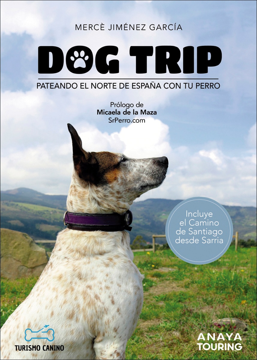 Dog trip. Pateando el norte de España con tu perro (Capa mole com abas) 1