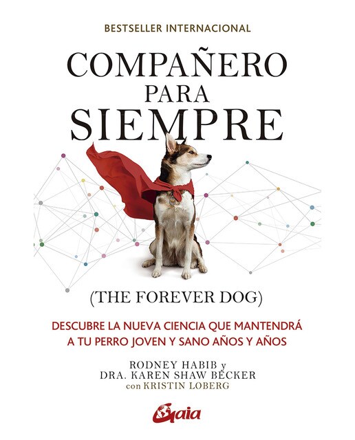 Compañero para siempre (The forever dog): Descubre la nueva ciencia que mantendrá a tu perro joven y sano años y años (Capa mole com abas) 1