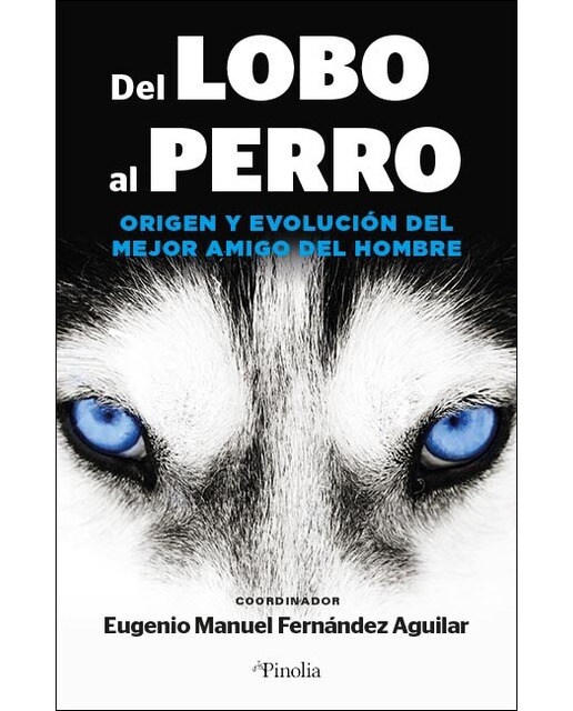 Del lobo al perro: Origen y evolución del mejor amigo del hombre (Capa mole) 1