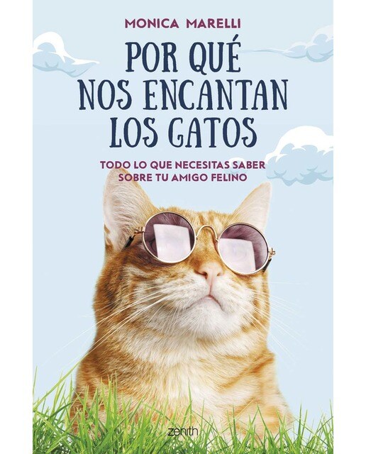 Por qué nos encantan los gatos: Todo lo que necesitas saber sobre tu amigo felino (Tapa blanda con solapas) 1