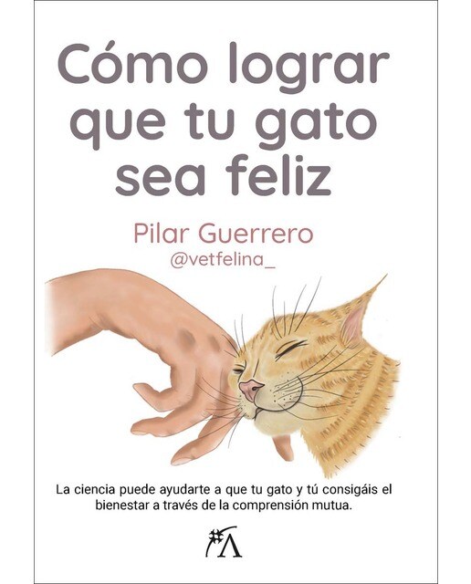 Imagem 0 de Cómo lograr que tu gato sea feliz: La ciencia puede ayudarte a que tu gato y tú consigáis el bienestar a través de la comprensión mutua (Capa mole)