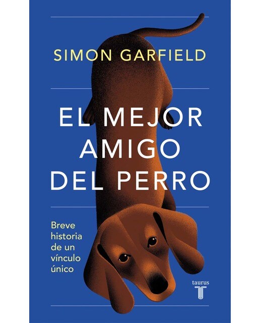 El mejor amigo del perro: Breve historia de un vínculo único (Capa mole) 1