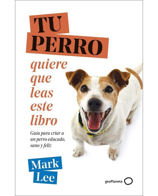 TU PERRO quiere que leas este libro: Guía para criar a un perro educado, sano y feliz (Capa mole com abas) 1
