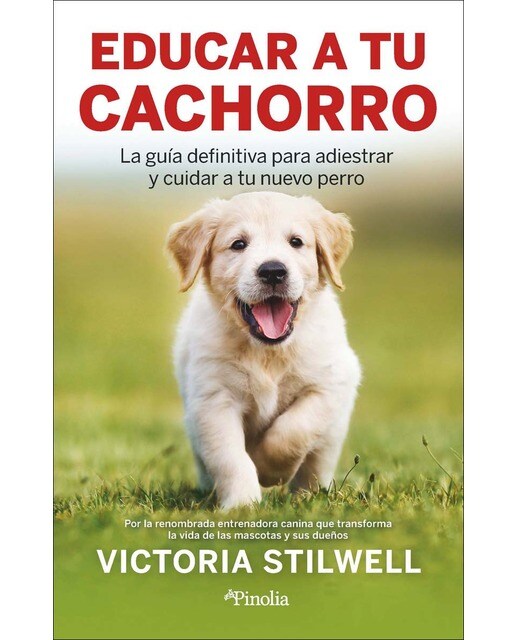 Cómo educar a tu cachorro: La guía definitiva para adiestrar y cuidar a tu nuevo perro (Capa mole) 1