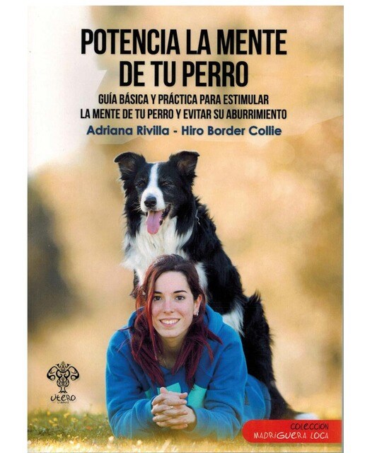 Potencia la mente de tu perro: Guía básica y práctica para estimular la mente de tu perro y evitar su aburrimiento (Capa mole) 1