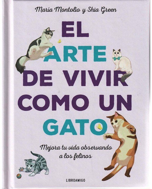El arte de vivir como un gato: Mejora tu vida observando a los felinos 1