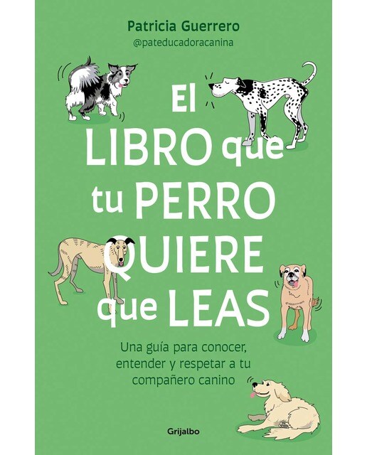 Imagem 0 de El libro que tu perro quiere que leas: Una guía para conocer, entender y respetar a tu compañero canino (Capa mole)