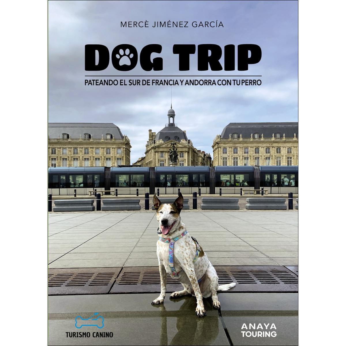 Imagem 0 de Dog trip. Pateando el sur de Francia y Andorra con tu perro (Capa mole com abas)