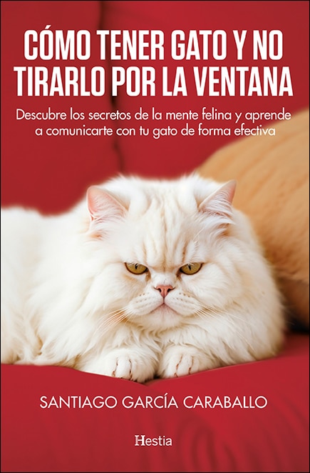 Imagem 0 de Cómo tener gato y no tirarlo por la ventana: Descubre los secretos de la mente felina y aprende a comunicarte con tu gato de for (Capa mole com abas)