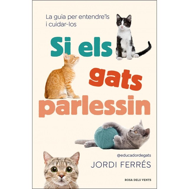 Imagem 0 de Si els gats parlessin: La guia per entendre'ls i cuidar-los (Capa mole)